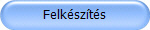 Felkészítés